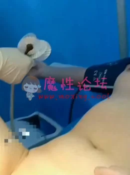 郑州医师午夜小妈检查女子**查出炎症 打了两针 把阴di都打肿了 【1V388M】【百度云】